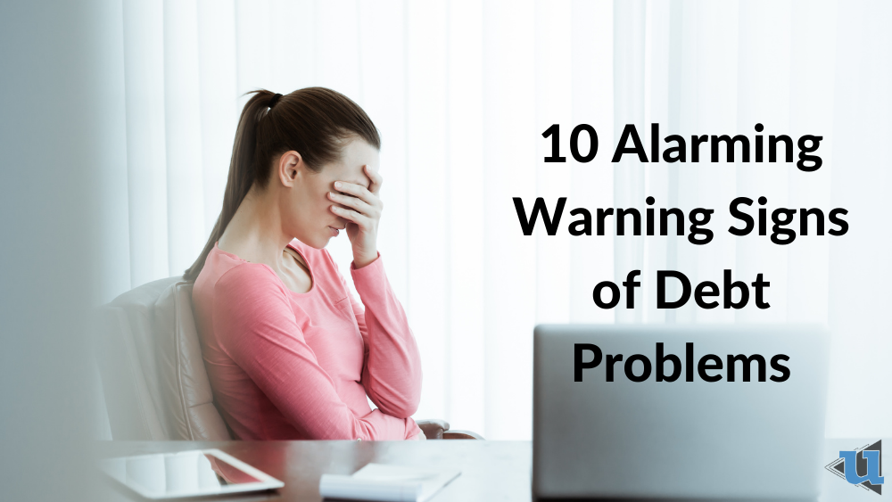 what are some warning signs of debt problems