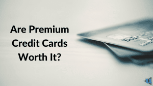 are premium credit cards worth it