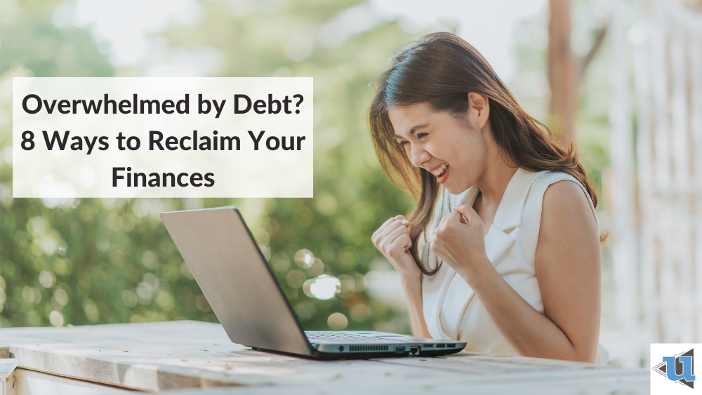 Undebt.it Blog - Overwhelmed by Debt? 8 Ways to Reclaim Your Finances